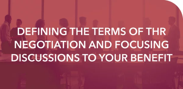 DEFINING THE TERMS OF THE NEGOTIATION AND FOCUSING DISCUSSIONS TO YOUR BENEFIT