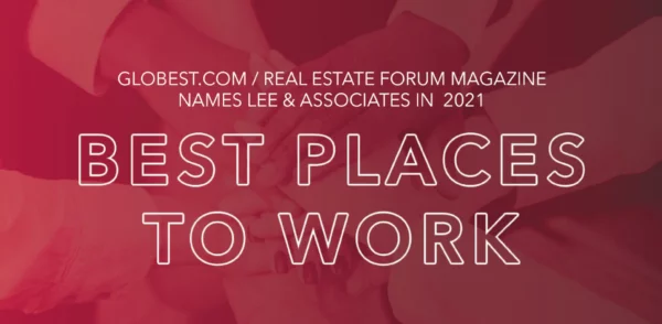 LEE & ASSOCIATES NAMED IN GLOBEST. 2021 BEST PLACES TO WORK